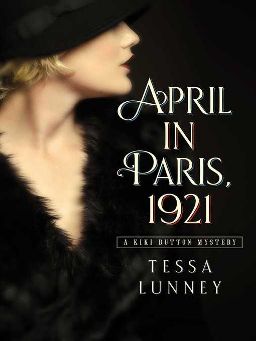Title details for April in Paris, 1921 by Tessa Lunney - Wait list